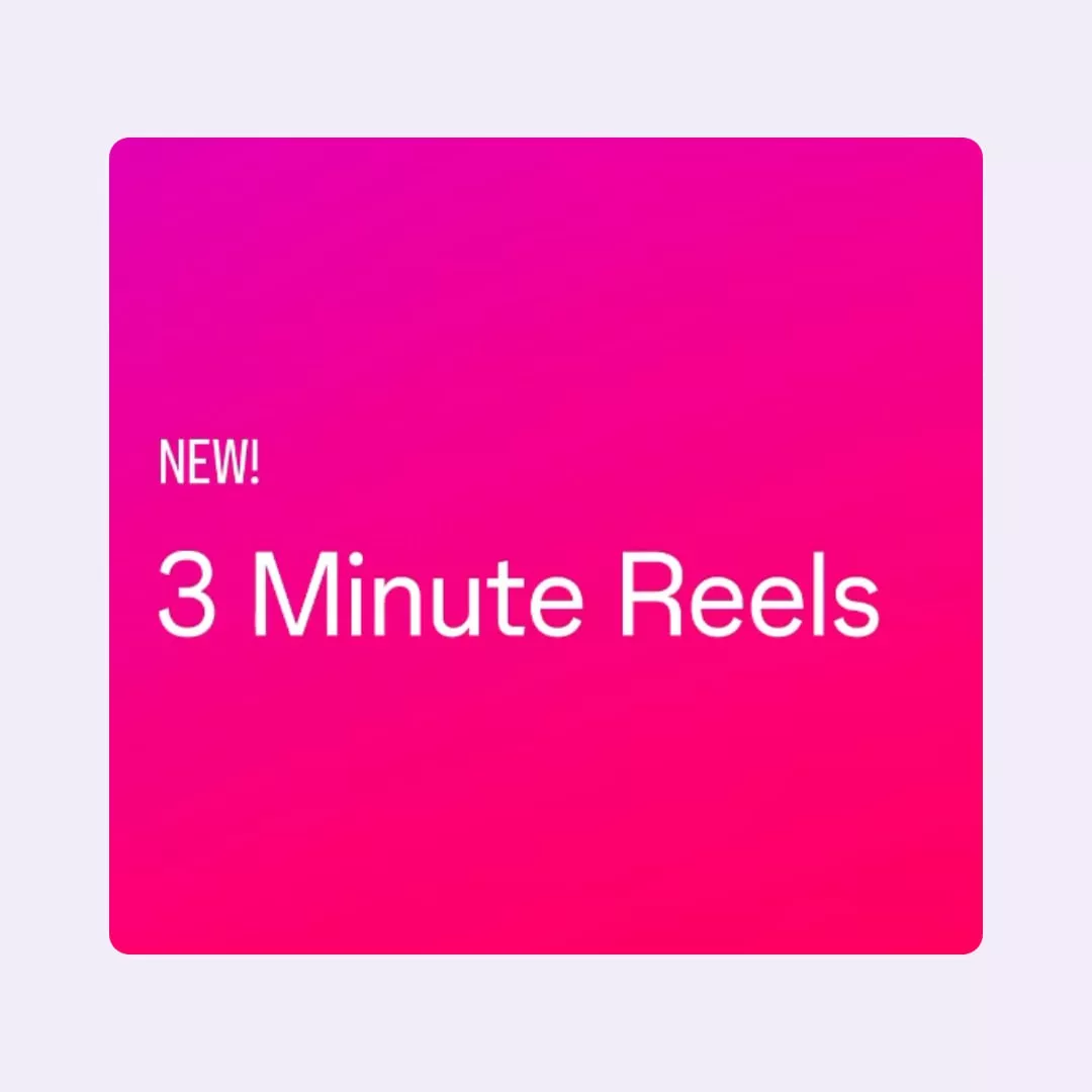 Instagram Reels до 3 минут: новое обновление Instagram Reels до 3 минут: новое обновление